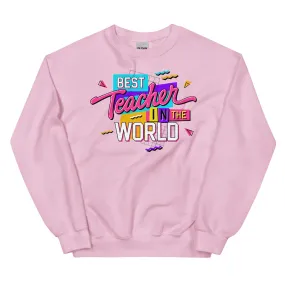 Best Teacher in the World Sweatshirt