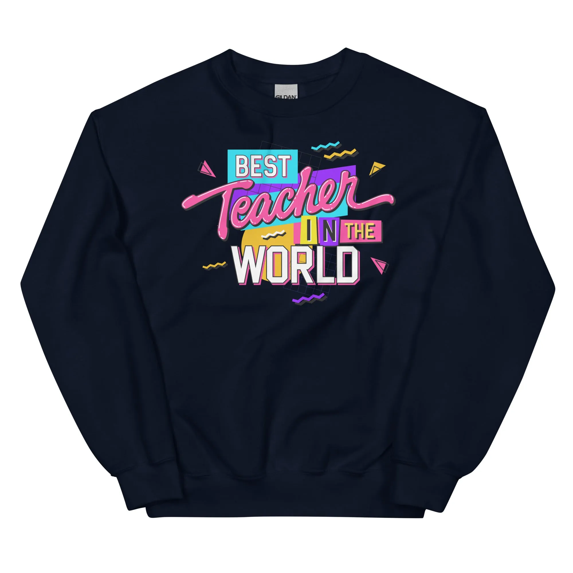 Best Teacher in the World Sweatshirt