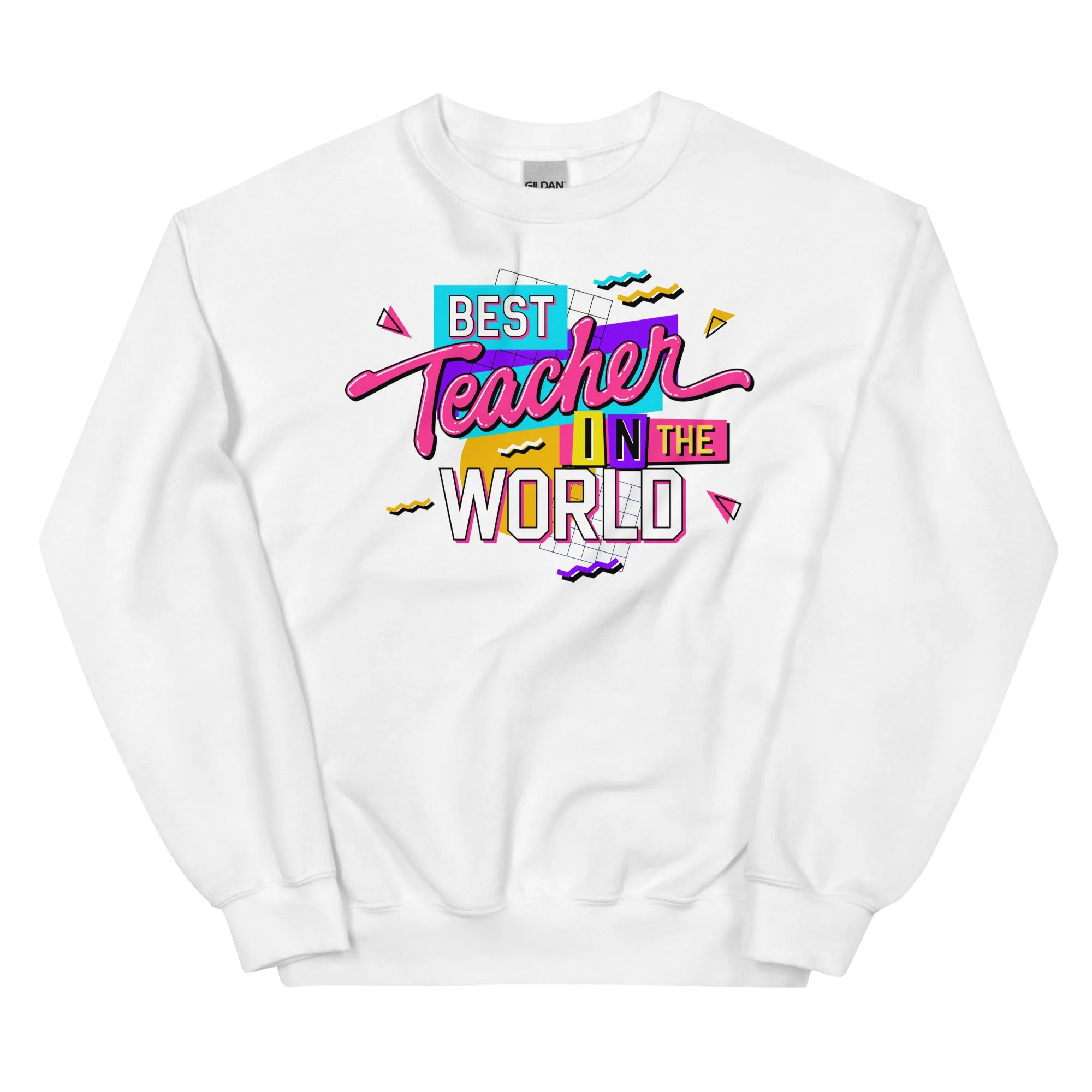 Best Teacher in the World Sweatshirt