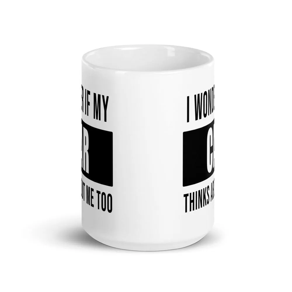 Car Enthusiast Funny Coffee Mug Hot Beverage Cup Gift For Car Guy