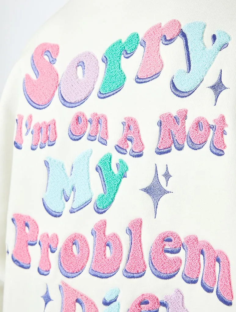 I'm On A Not My Problem Diet Sweatshirt in Ecru