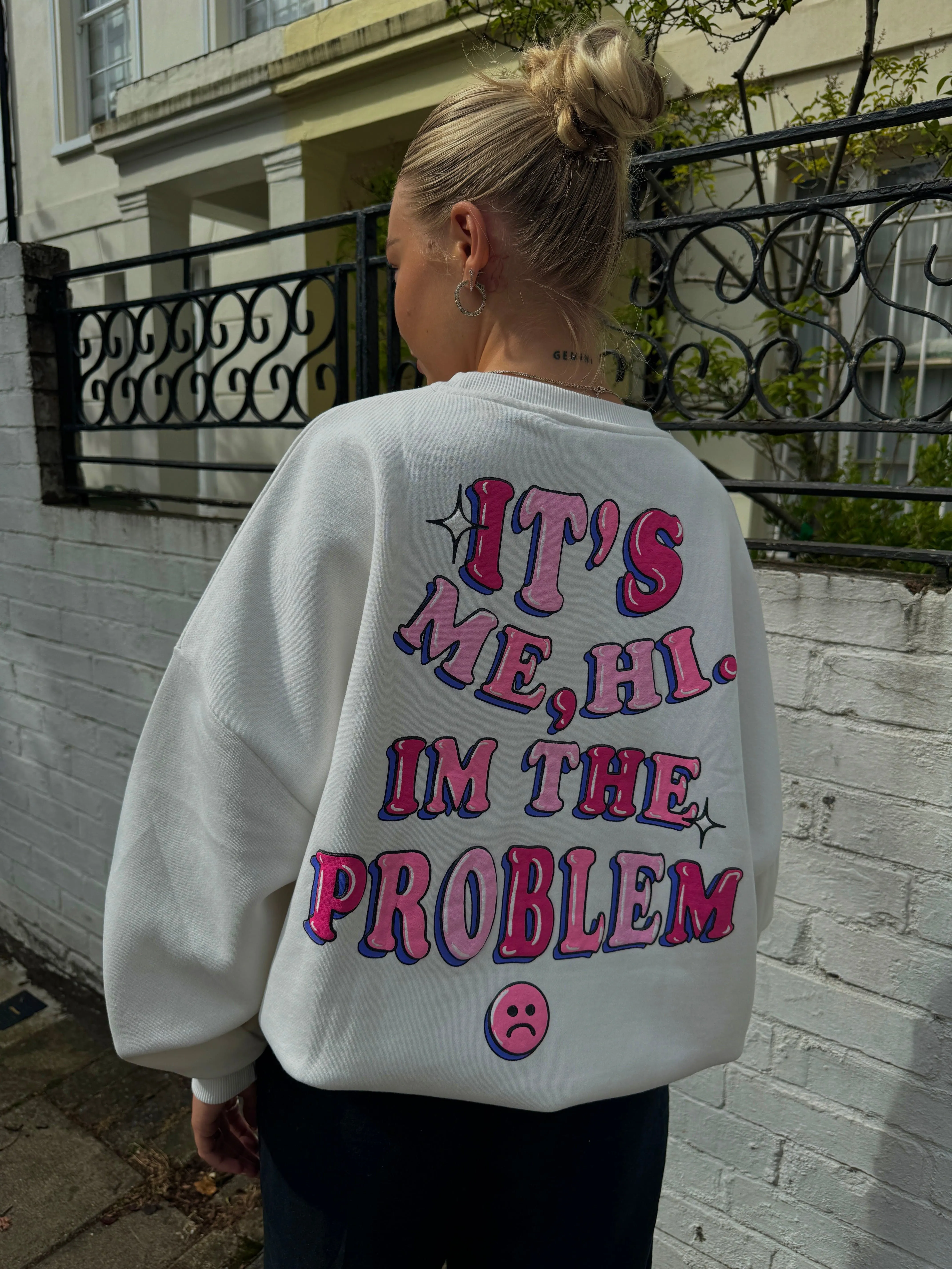 Its Me, Hi. Im The Problem Ecru Sweatshirt