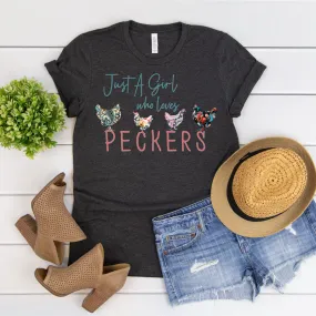 Graphic Tee proclaiming Just A Girl Who Loves Peckers