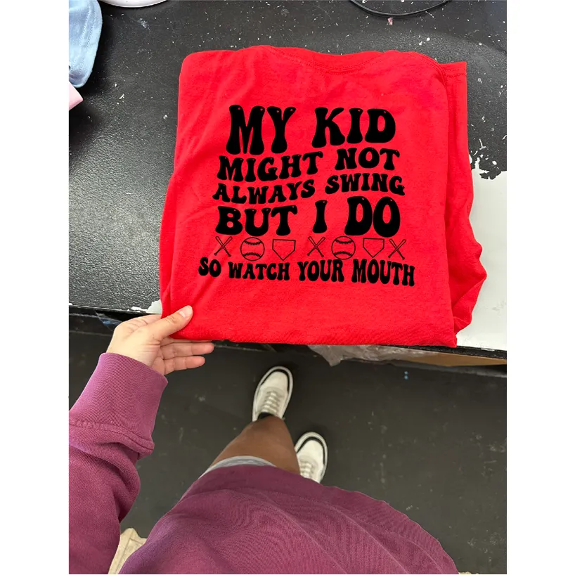 My kid might not swing but I do Baseball/softball Tee or sweatshirt